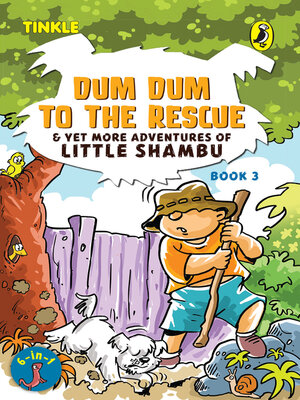 cover image of Dum Dum to the Rescue and Yet More Adventures of Little Shambu (Book 3)